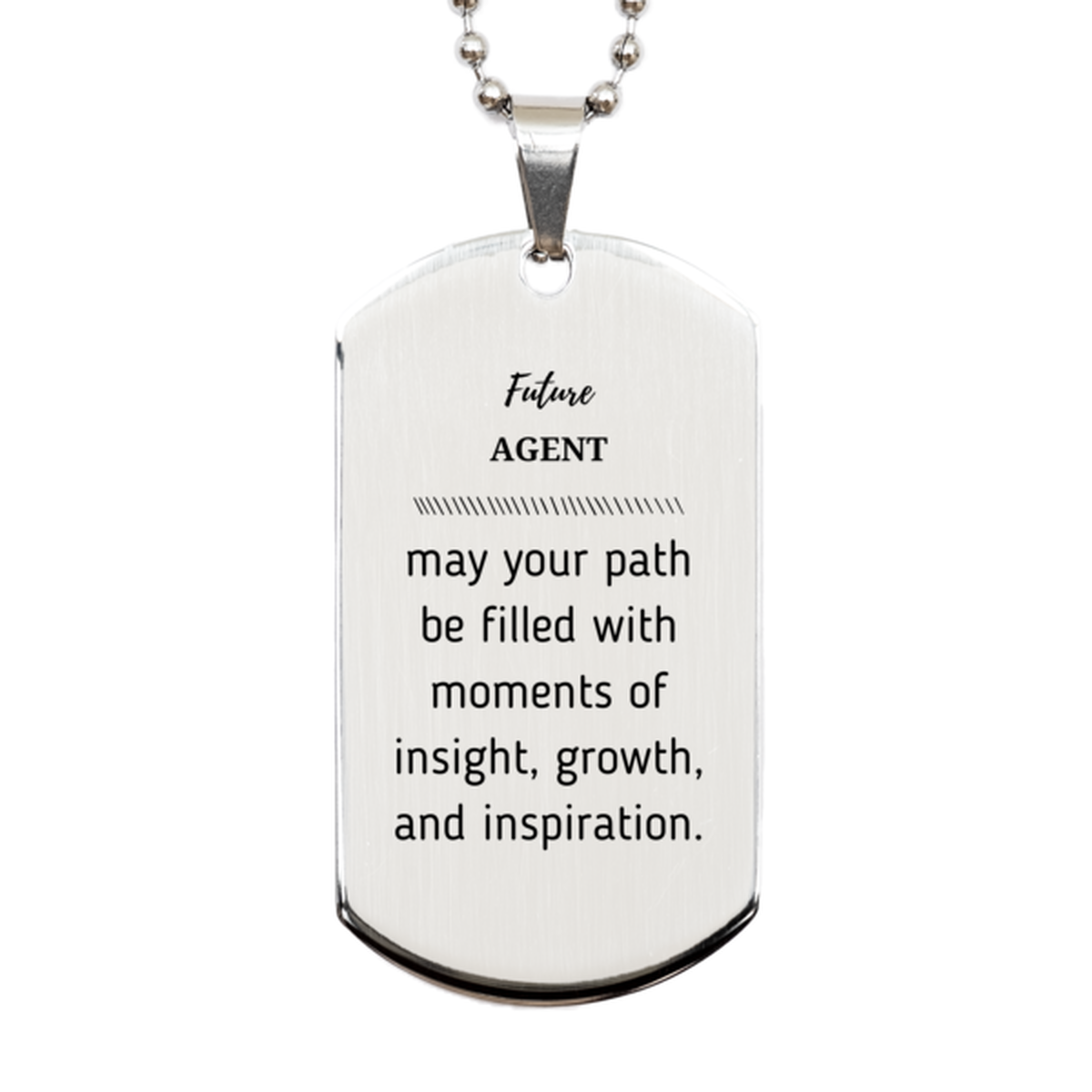 Future Agent Gifts, May your path be filled with moments of insight, Graduation Gifts for New Agent, Christmas Unique Silver Dog Tag For Men, Women, Friends