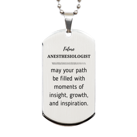 Anesthesiologist Silver Dog Tag Necklace - May Your Path Be Filled With Insight | Graduation Gift