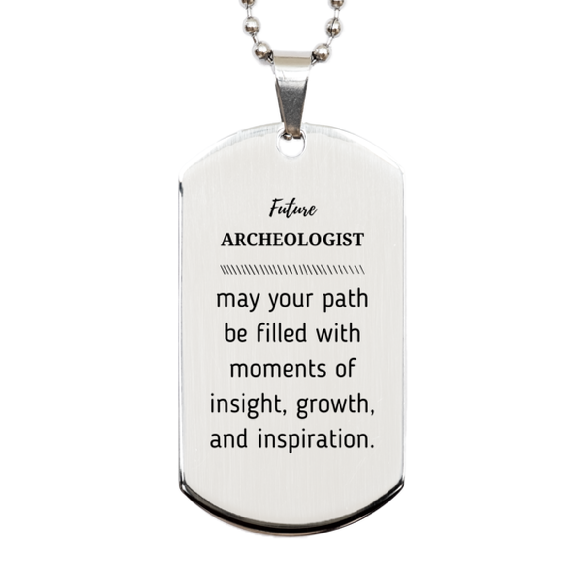 Future Archeologist Silver Dog Tag Necklace - May Your Path Be Filled With Insight | Graduation Gift