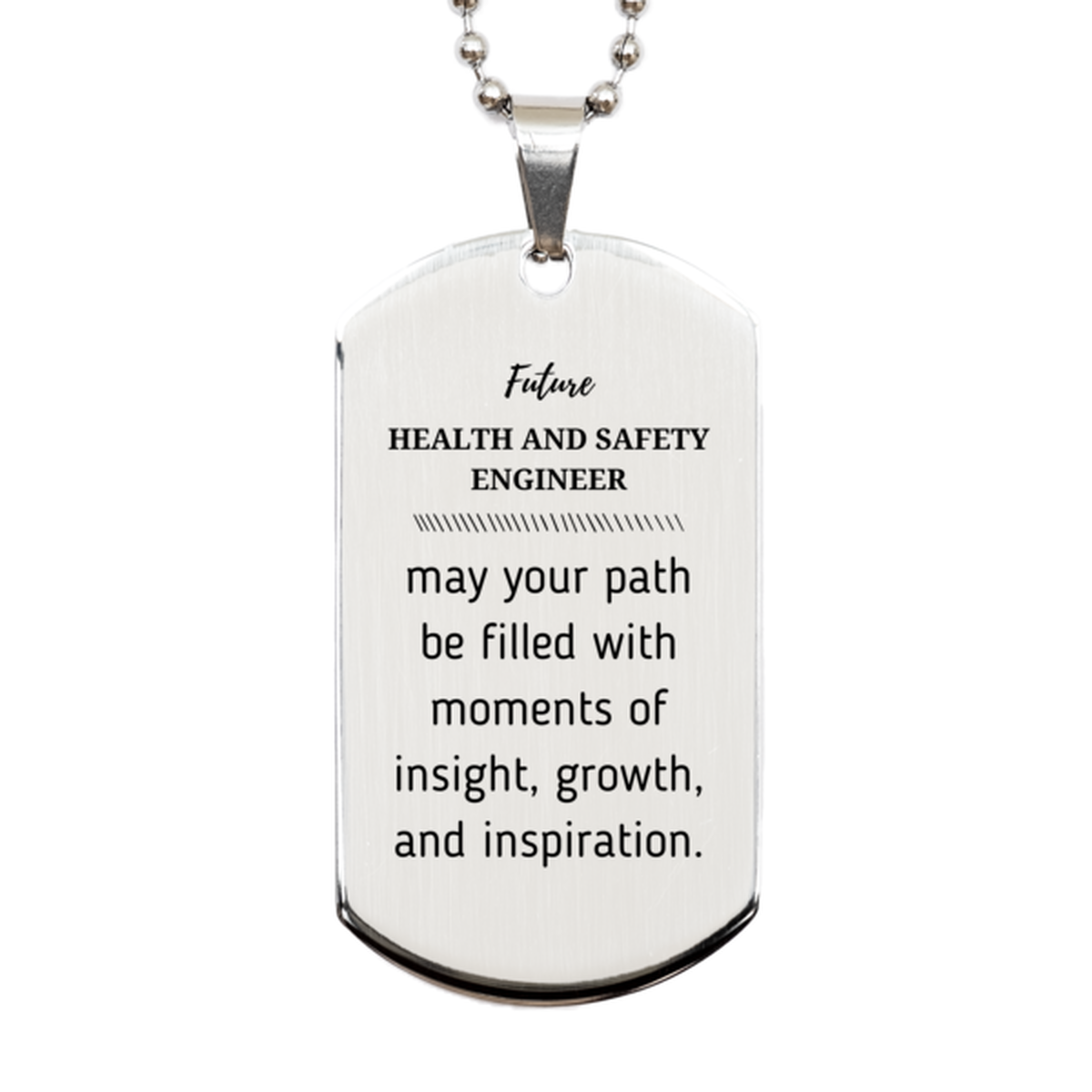 Future Health and Safety Engineer Gifts, May your path be filled with moments of insight, Graduation Gifts for New Health and Safety Engineer, Christmas Unique Silver Dog Tag For Men, Women, Friends