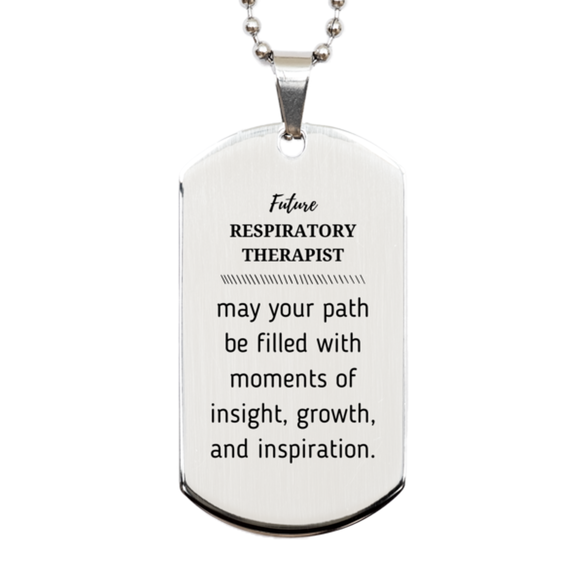 Future Respiratory Therapist Gifts, May your path be filled with moments of insight, Graduation Gifts for New Respiratory Therapist, Christmas Unique Silver Dog Tag For Men, Women, Friends