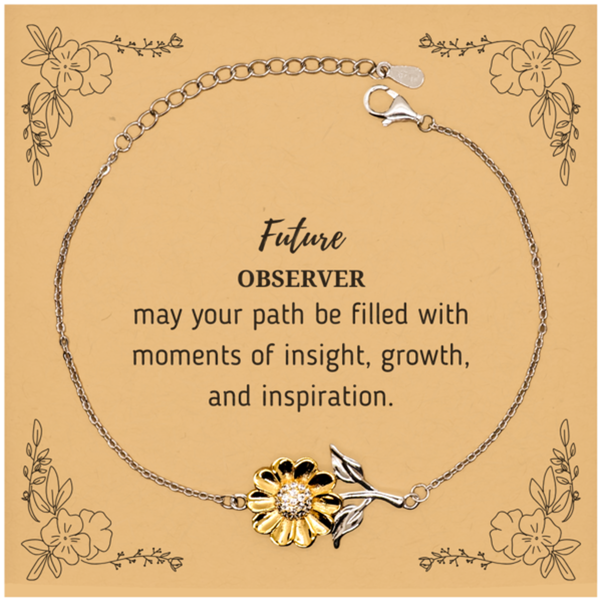 Future Observer Gifts, May your path be filled with moments of insight, Graduation Gifts for New Observer, Christmas Unique Sunflower Bracelet For Men, Women, Friends