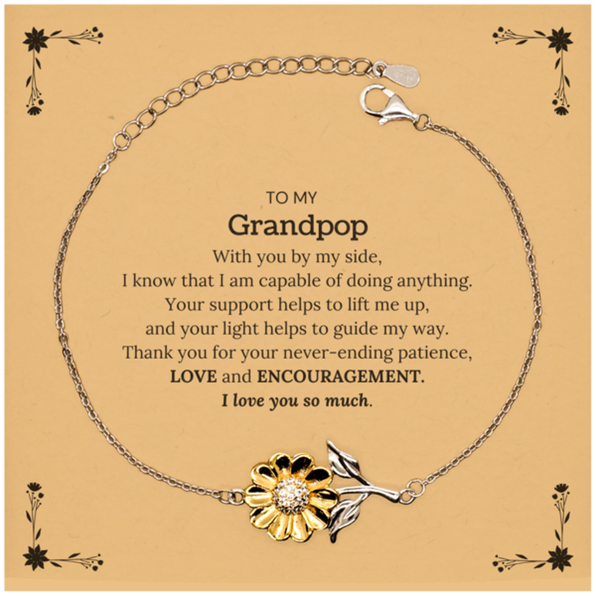Appreciation Grandpop Sunflower Bracelet Gifts, To My Grandpop Birthday Christmas Wedding Keepsake Gifts for Grandpop With you by my side, I know that I am capable of doing anything. I love you so much