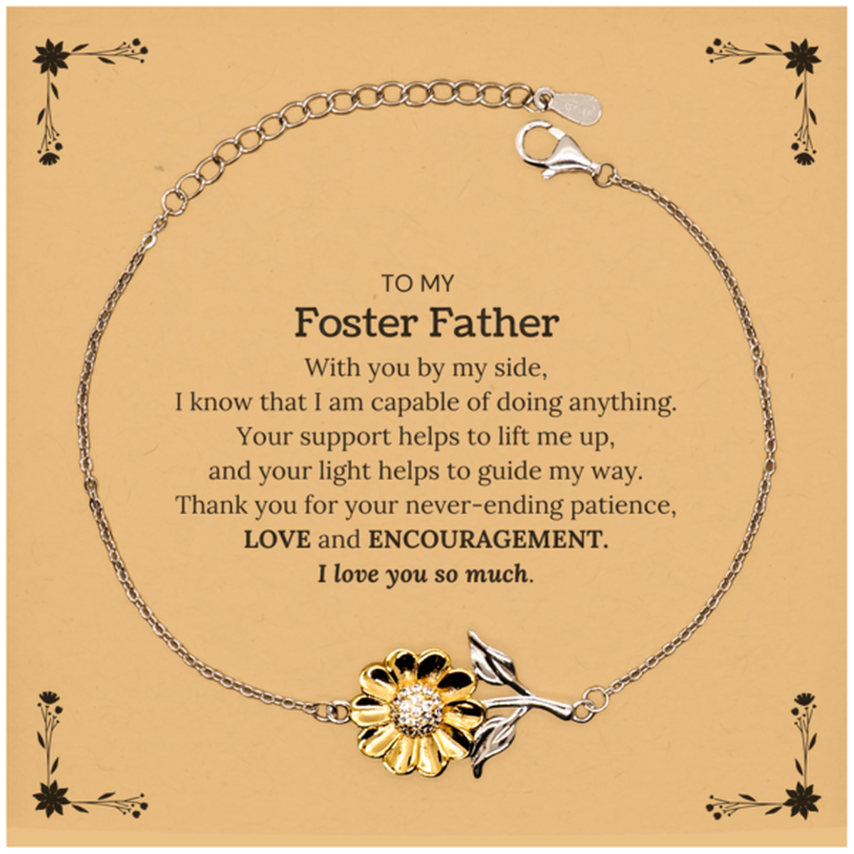 Appreciation Foster Father Sunflower Bracelet Gifts, To My Foster Father Birthday Christmas Wedding Keepsake Gifts for Foster Father With you by my side, I know that I am capable of doing anything. I love you so much