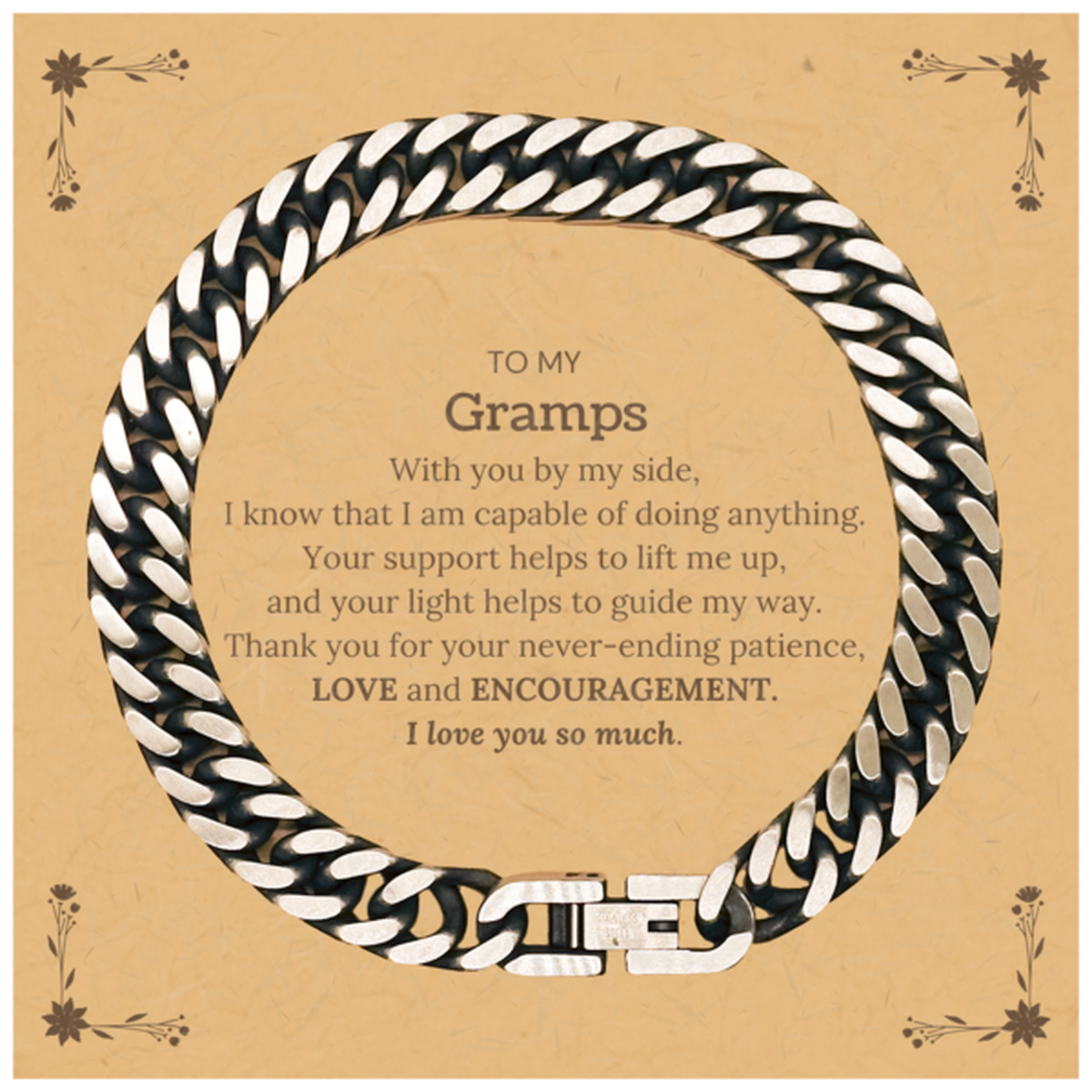 Appreciation Gramps Cuban Link Chain Bracelet Gifts, To My Gramps Birthday Christmas Wedding Keepsake Gifts for Gramps With you by my side, I know that I am capable of doing anything. I love you so much