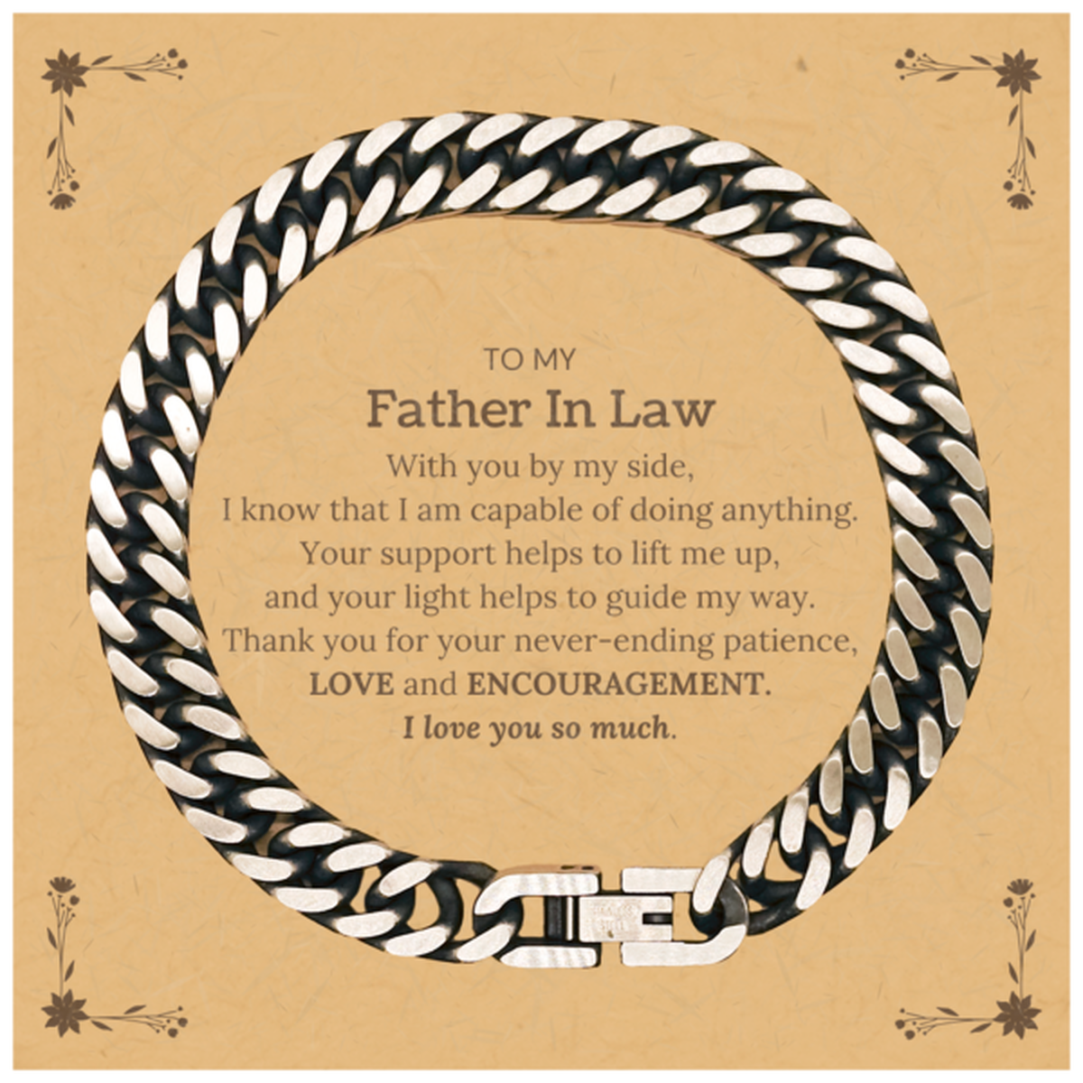 Appreciation Father In Law Cuban Link Chain Bracelet Gifts, To My Father In Law Birthday Christmas Wedding Keepsake Gifts for Father In Law With you by my side, I know that I am capable of doing anything. I love you so much