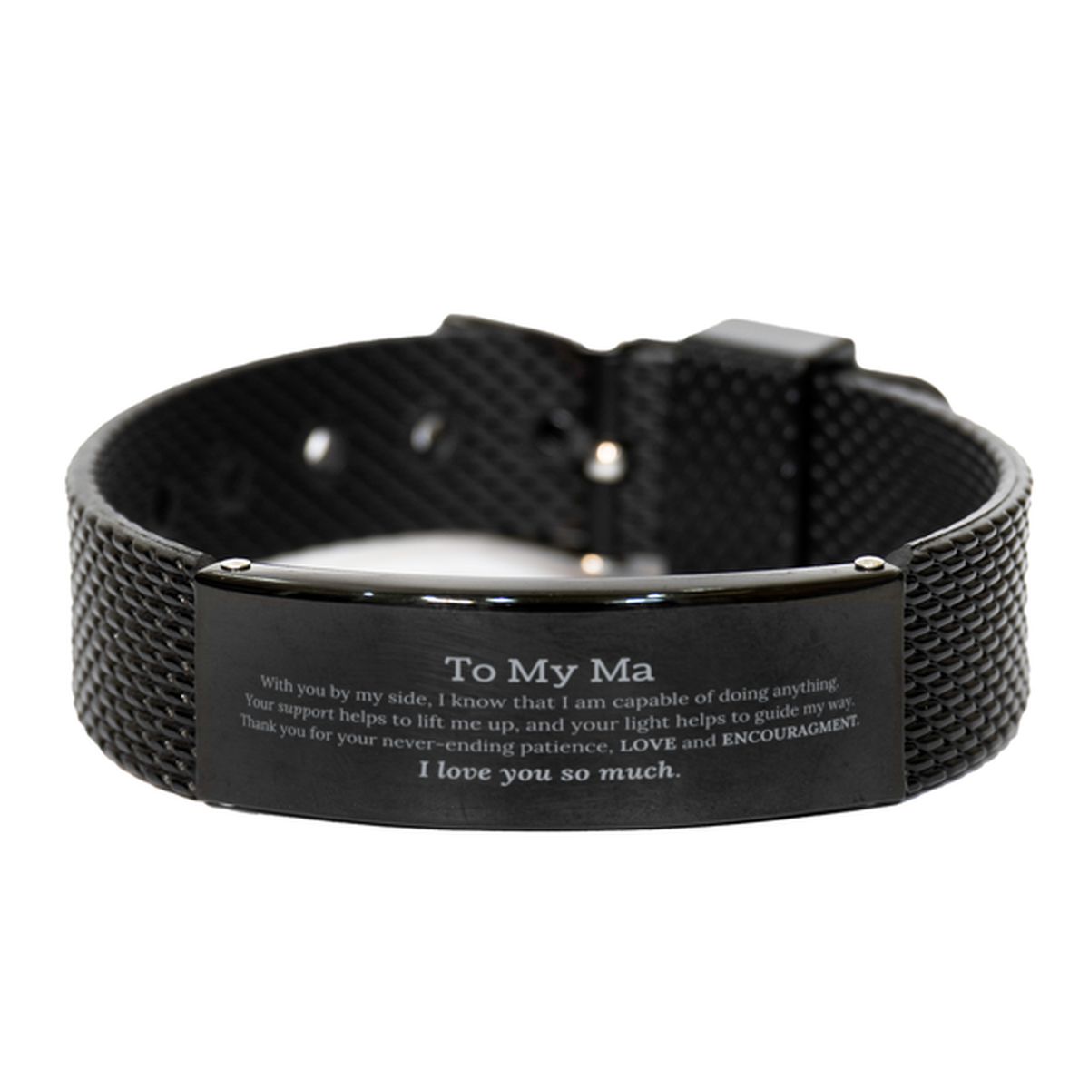 Appreciation Ma Black Shark Mesh Bracelet Gifts, To My Ma Birthday Christmas Wedding Keepsake Gifts for Ma With you by my side, I know that I am capable of doing anything. I love you so much