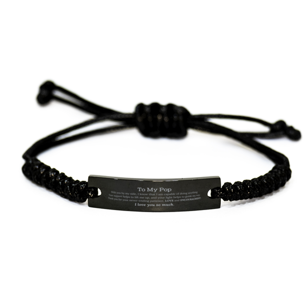 Appreciation Pop Black Rope Bracelet Gifts, To My Pop Birthday Christmas Wedding Keepsake Gifts for Pop With you by my side, I know that I am capable of doing anything. I love you so much