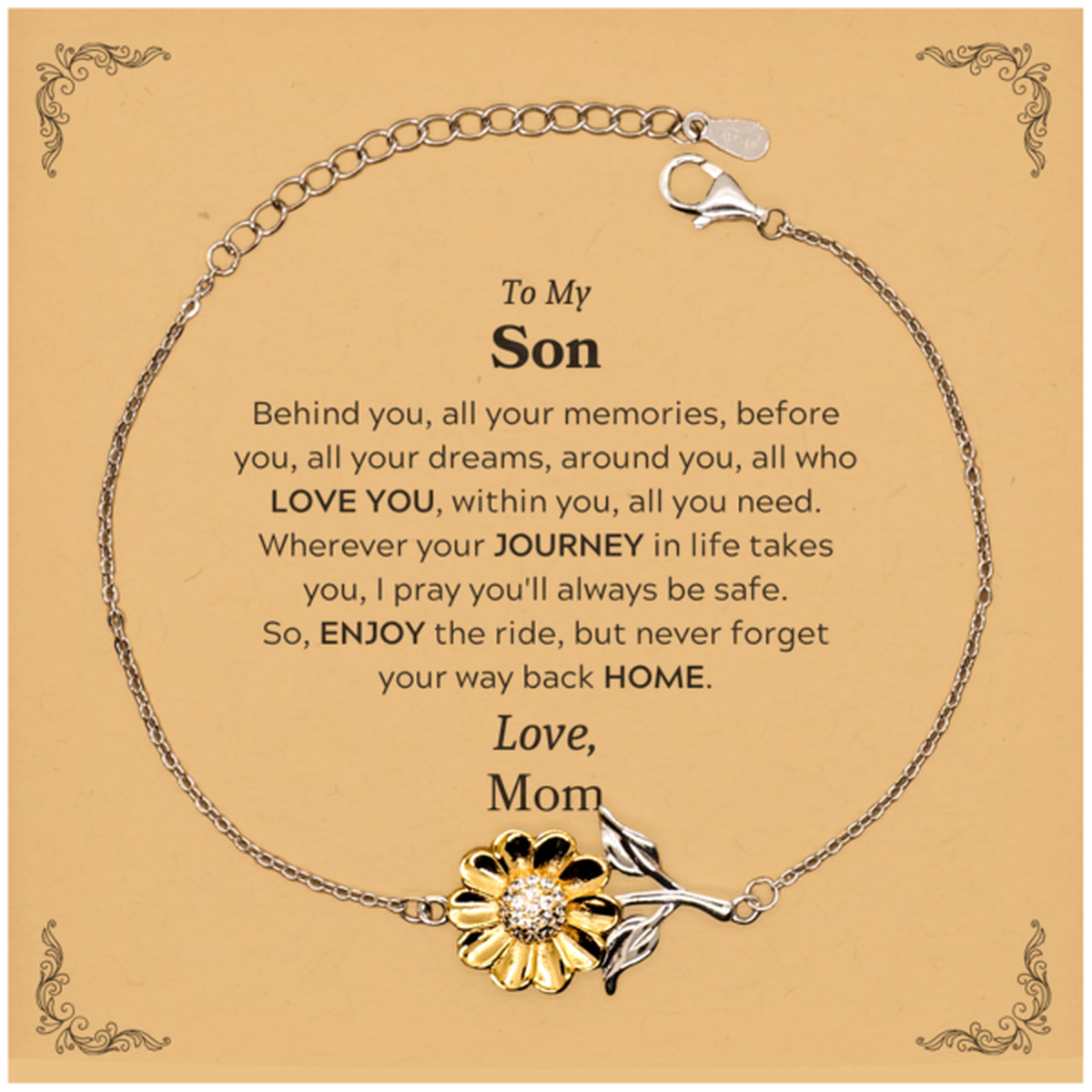 To My Son Graduation Gifts from Mom, Son Sunflower Bracelet Christmas Birthday Gifts for Son Behind you, all your memories, before you, all your dreams. Love, Mom
