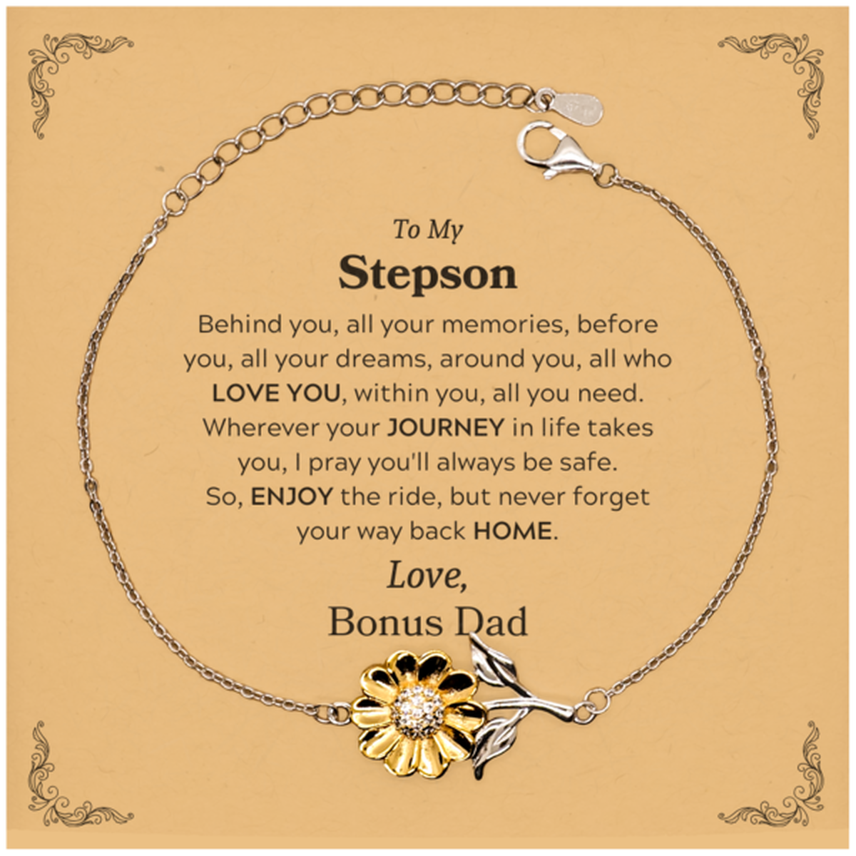 To My Stepson Graduation Gifts from Bonus Dad, Stepson Sunflower Bracelet Christmas Birthday Gifts for Stepson Behind you, all your memories, before you, all your dreams. Love, Bonus Dad