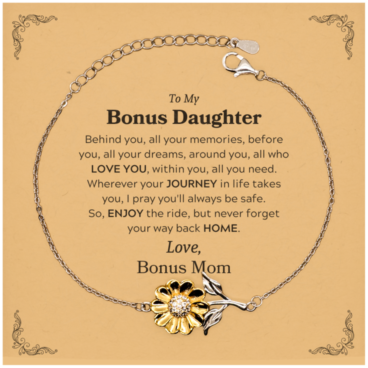 To My Bonus Daughter Graduation Gifts from Bonus Mom, Bonus Daughter Sunflower Bracelet Christmas Birthday Gifts for Bonus Daughter Behind you, all your memories, before you, all your dreams. Love, Bonus Mom