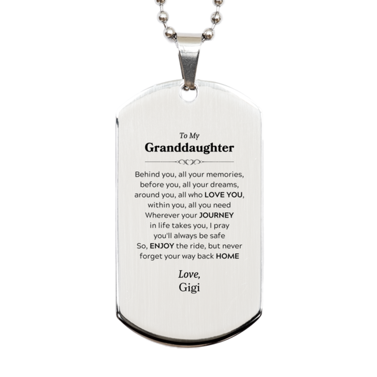 To My Granddaughter Graduation Gifts from Gigi, Granddaughter Silver Dog Tag Christmas Birthday Gifts for Granddaughter Behind you, all your memories, before you, all your dreams. Love, Gigi