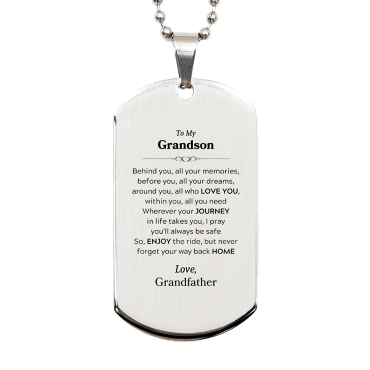 To My Grandson Graduation Gifts from Grandfather, Grandson Silver Dog Tag Christmas Birthday Gifts for Grandson Behind you, all your memories, before you, all your dreams. Love, Grandfather