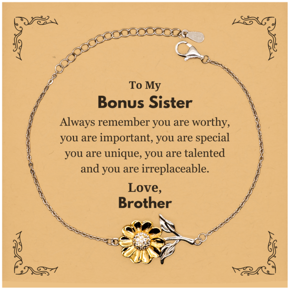 Bonus Sister Birthday Gifts from Brother, Inspirational Sunflower Bracelet for Bonus Sister Christmas Graduation Gifts for Bonus Sister Always remember you are worthy, you are important. Love, Brother