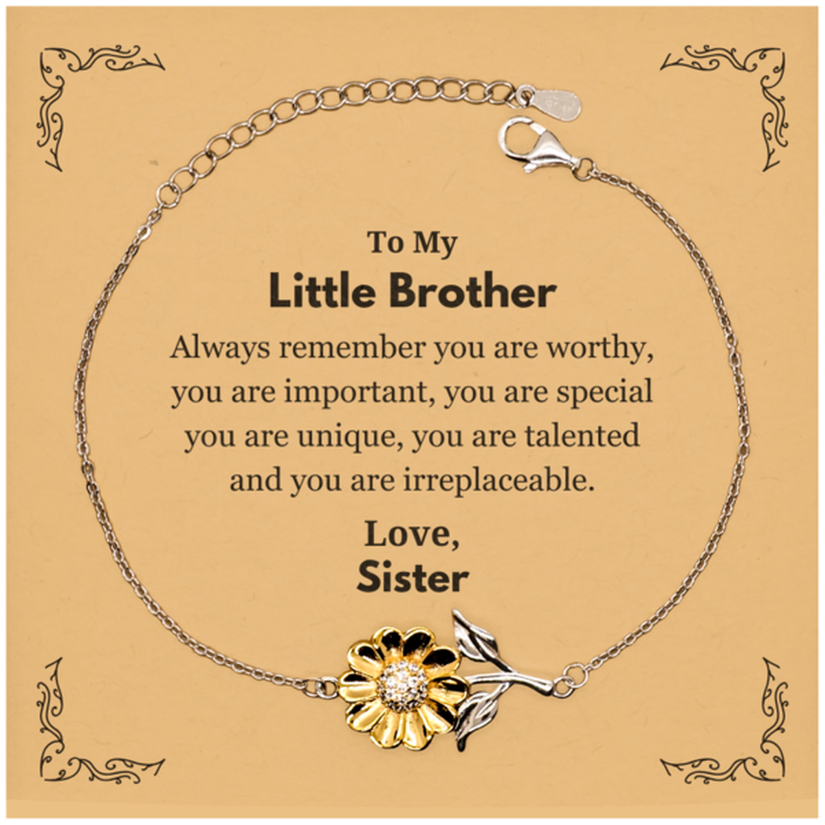 Little Brother Birthday Gifts from Sister, Inspirational Sunflower Bracelet for Little Brother Christmas Graduation Gifts for Little Brother Always remember you are worthy, you are important. Love, Sister