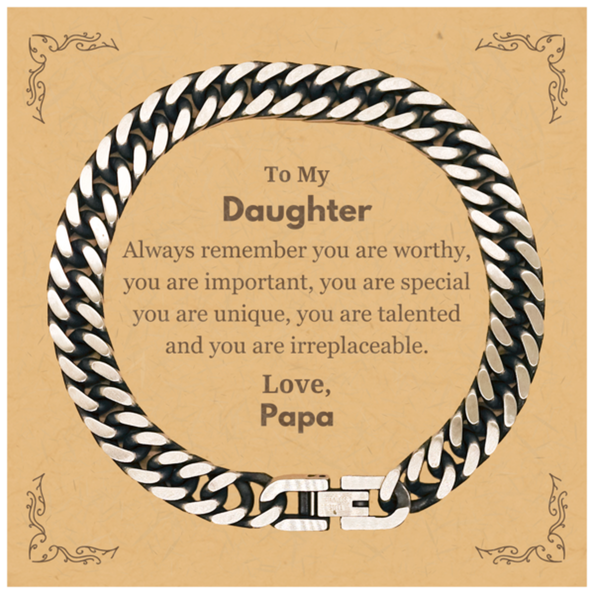 Daughter Birthday Gifts from Papa, Inspirational Cuban Link Chain Bracelet for Daughter Christmas Graduation Gifts for Daughter Always remember you are worthy, you are important. Love, Papa