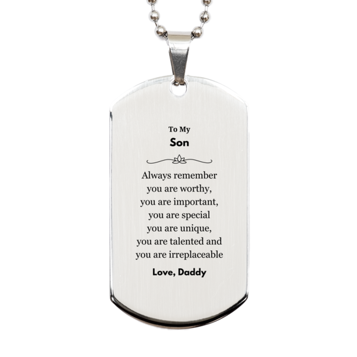 Son Birthday Gifts from Daddy, Inspirational Silver Dog Tag for Son Christmas Graduation Gifts for Son Always remember you are worthy, you are important. Love, Daddy