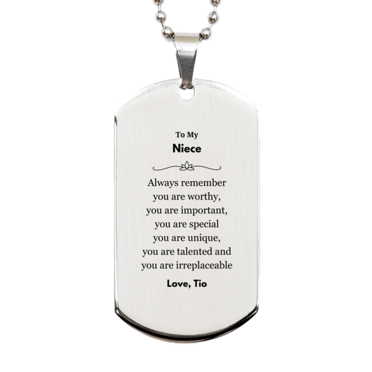 Niece Birthday Gifts from Tio, Inspirational Silver Dog Tag for Niece Christmas Graduation Gifts for Niece Always remember you are worthy, you are important. Love, Tio