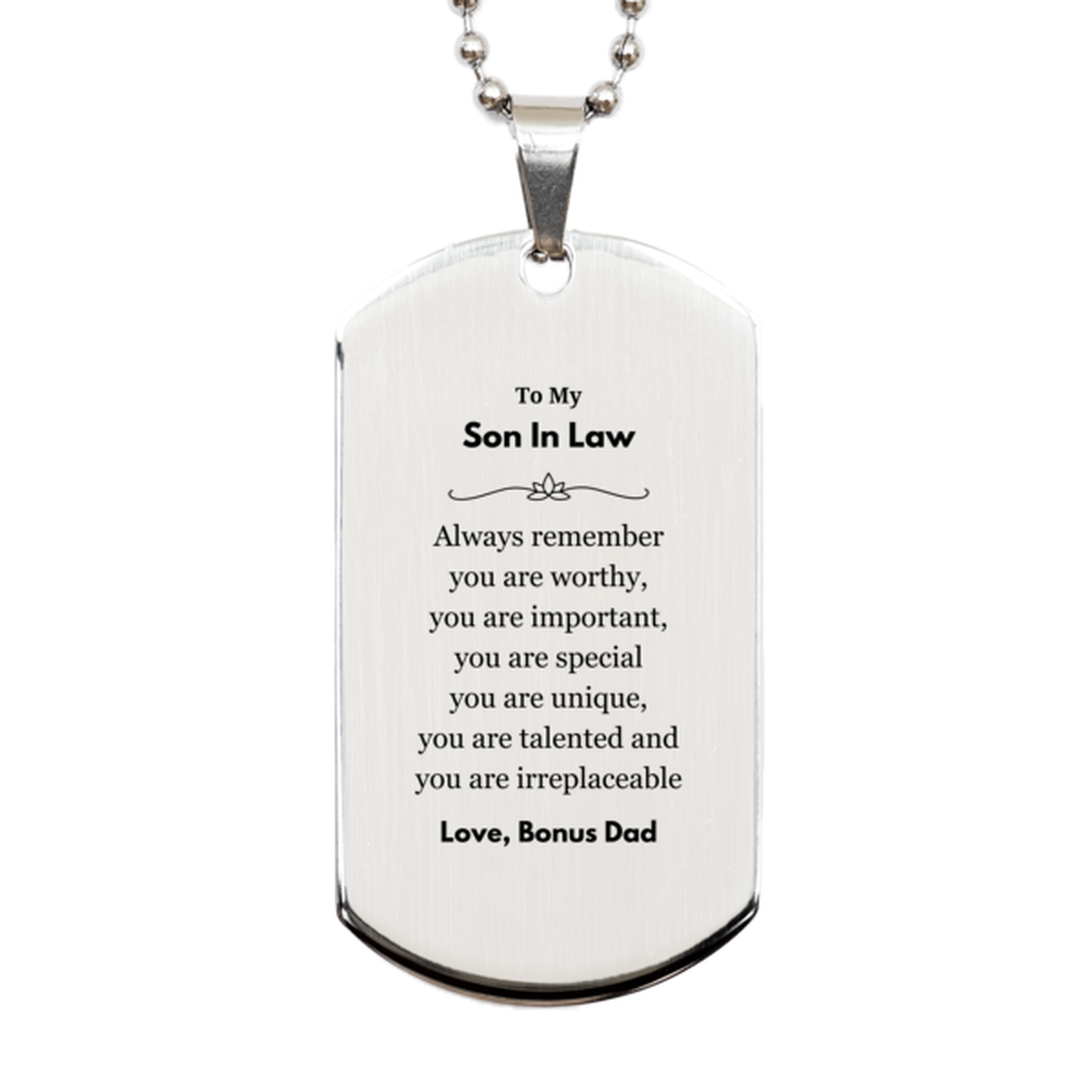 Son In Law Birthday Gifts from Bonus Dad, Inspirational Silver Dog Tag for Son In Law Christmas Graduation Gifts for Son In Law Always remember you are worthy, you are important. Love, Bonus Dad