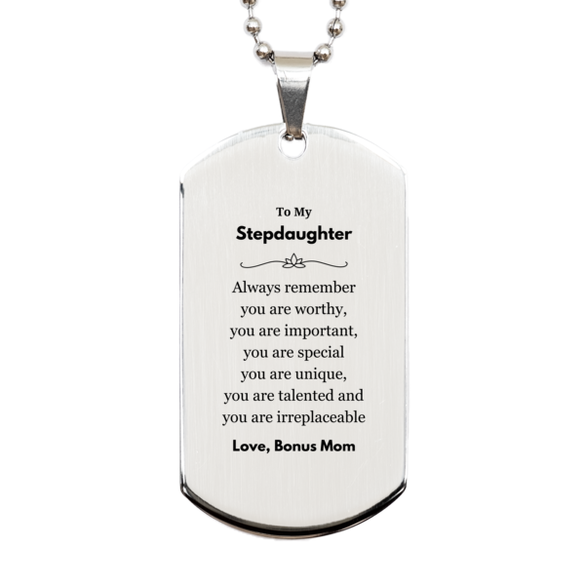 Stepdaughter Birthday Gifts from Bonus Mom, Inspirational Silver Dog Tag for Stepdaughter Christmas Graduation Gifts for Stepdaughter Always remember you are worthy, you are important. Love, Bonus Mom