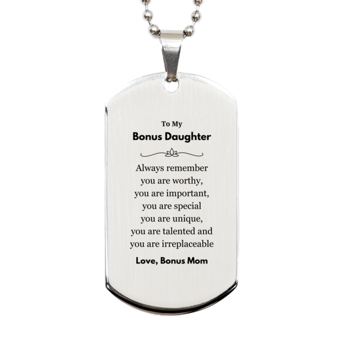 Bonus Daughter Birthday Gifts from Bonus Mom, Inspirational Silver Dog Tag for Bonus Daughter Christmas Graduation Gifts for Bonus Daughter Always remember you are worthy, you are important. Love, Bonus Mom