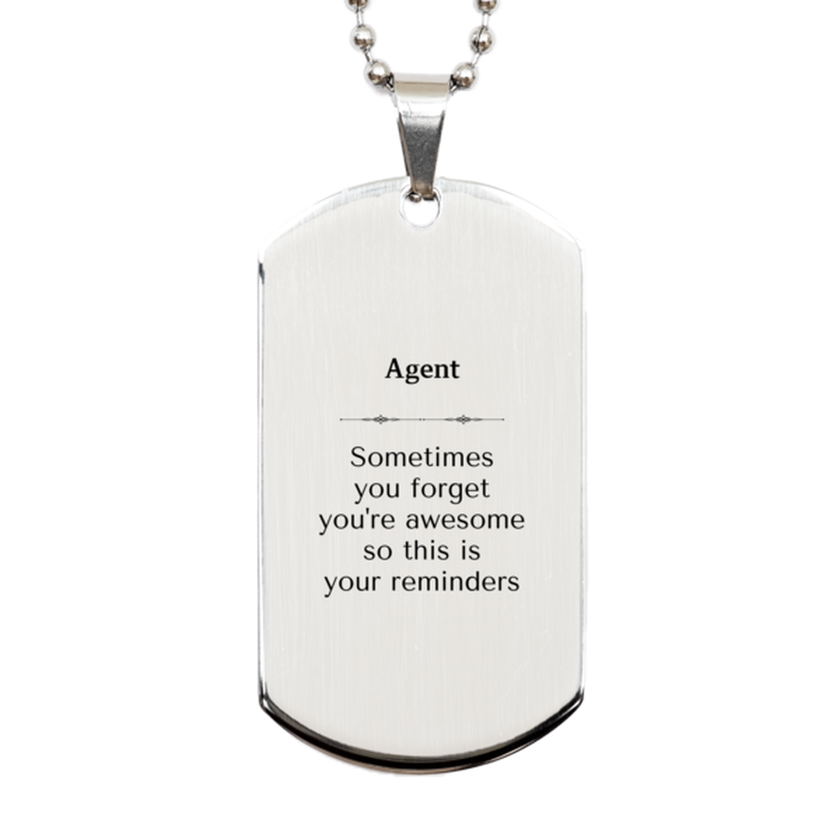 Sentimental Agent Silver Dog Tag, Agent Sometimes you forget you're awesome so this is your reminders, Graduation Christmas Birthday Gifts for Agent, Men, Women, Coworkers