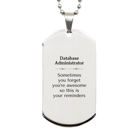 Database Administrator Silver Dog Tag Necklace - Sometimes You Forget You’re Awesome | Graduation Gift