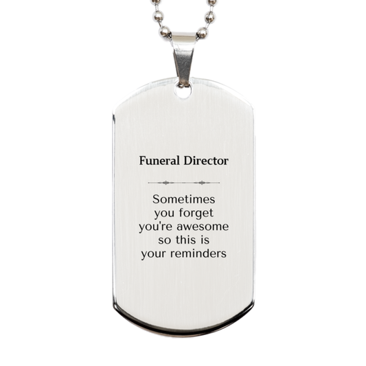 Funeral Director Silver Dog Tag Necklace - Sometimes You Forget You're Awesome | Sympathy Gift
