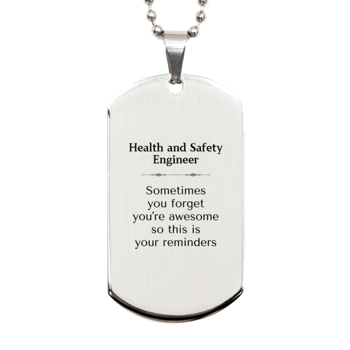 Sentimental Health and Safety Engineer Silver Dog Tag, Health and Safety Engineer Sometimes you forget you're awesome so this is your reminders, Graduation Christmas Birthday Gifts for Health and Safety Engineer, Men, Women, Coworkers