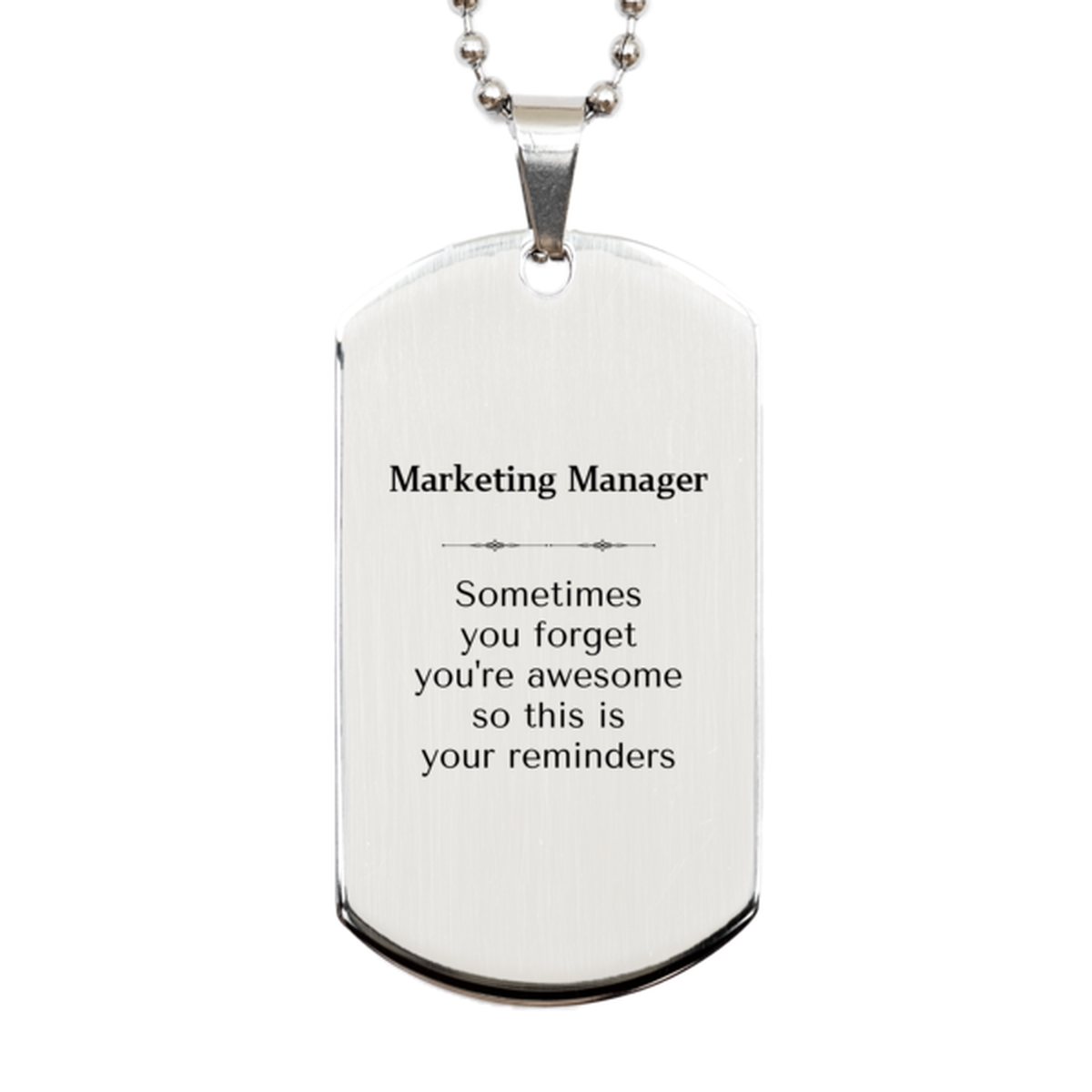 Sentimental Marketing Manager Silver Dog Tag, Marketing Manager Sometimes you forget you're awesome so this is your reminders, Graduation Christmas Birthday Gifts for Marketing Manager, Men, Women, Coworkers