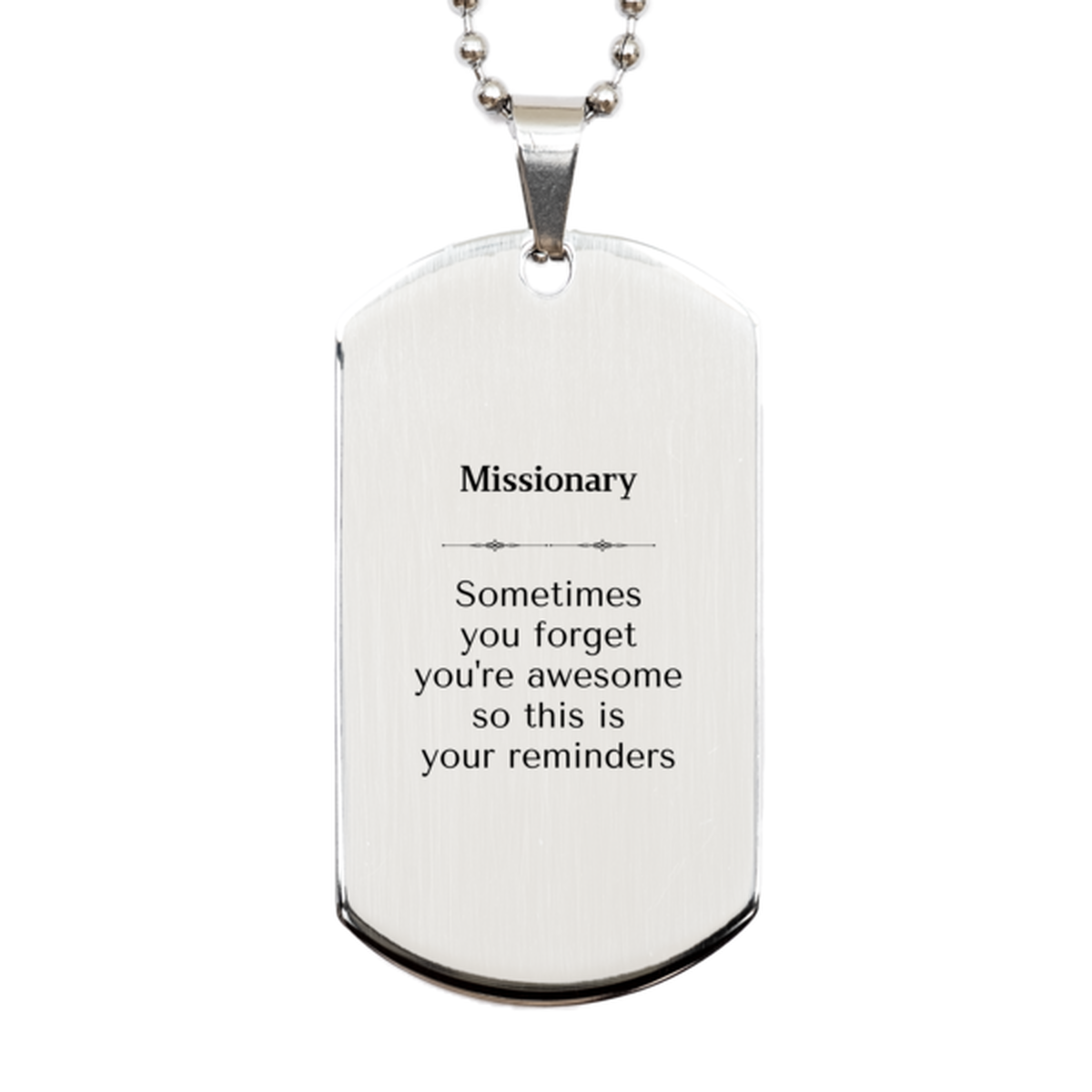 Sentimental Missionary Silver Dog Tag, Missionary Sometimes you forget you're awesome so this is your reminders, Graduation Christmas Birthday Gifts for Missionary, Men, Women, Coworkers