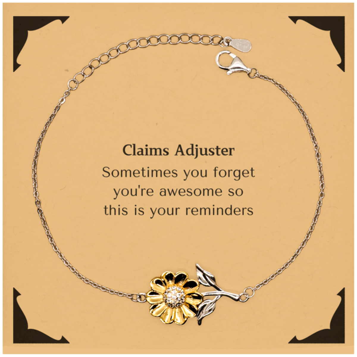 Sentimental Claims Adjuster Sunflower Bracelet, Claims Adjuster Sometimes you forget you're awesome so this is your reminders, Graduation Christmas Birthday Gifts for Claims Adjuster, Men, Women, Coworkers