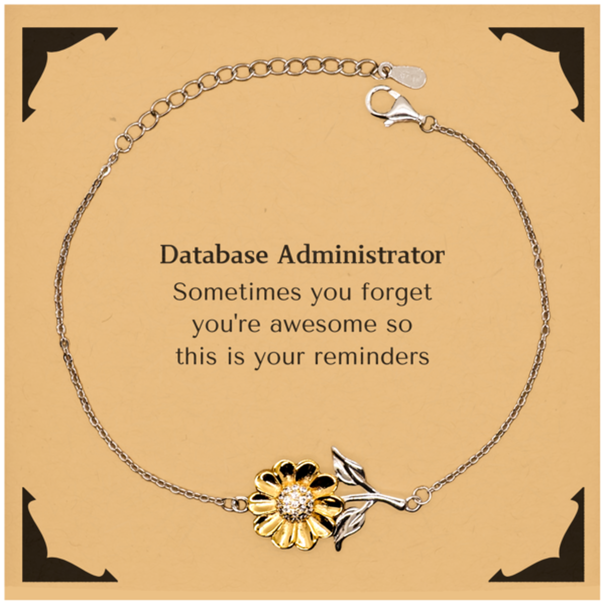 Sentimental Database Administrator Sunflower Bracelet, Database Administrator Sometimes you forget you're awesome so this is your reminders, Graduation Christmas Birthday Gifts for Database Administrator, Men, Women, Coworkers