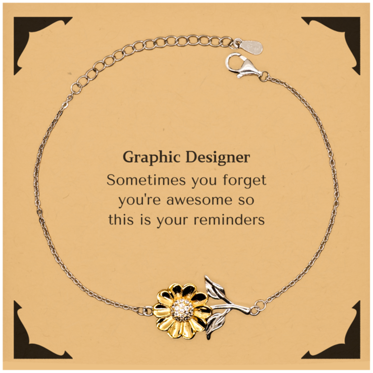 Sentimental Graphic Designer Sunflower Bracelet, Graphic Designer Sometimes you forget you're awesome so this is your reminders, Graduation Christmas Birthday Gifts for Graphic Designer, Men, Women, Coworkers