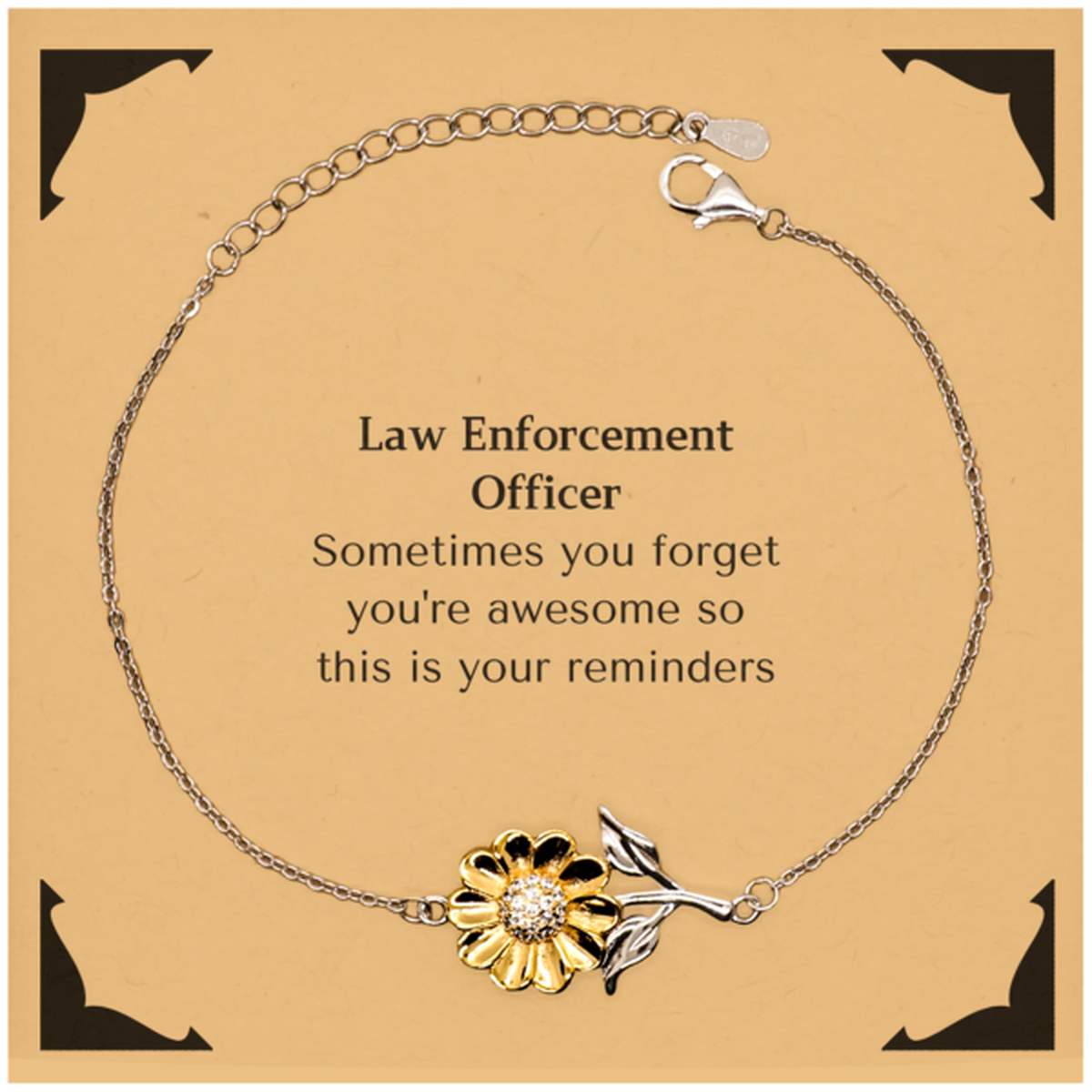 Sentimental Law Enforcement Officer Sunflower Bracelet, Law Enforcement Officer Sometimes you forget you're awesome so this is your reminders, Graduation Christmas Birthday Gifts for Law Enforcement Officer, Men, Women, Coworkers