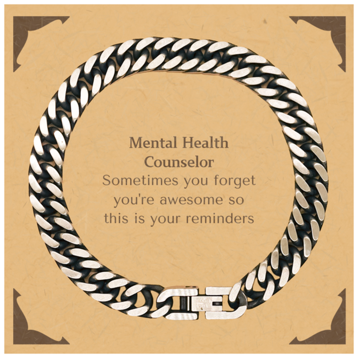 Sentimental Mental Health Counselor Cuban Link Chain Bracelet, Mental Health Counselor Sometimes you forget you're awesome so this is your reminders, Graduation Christmas Birthday Gifts for Mental Health Counselor, Men, Women, Coworkers