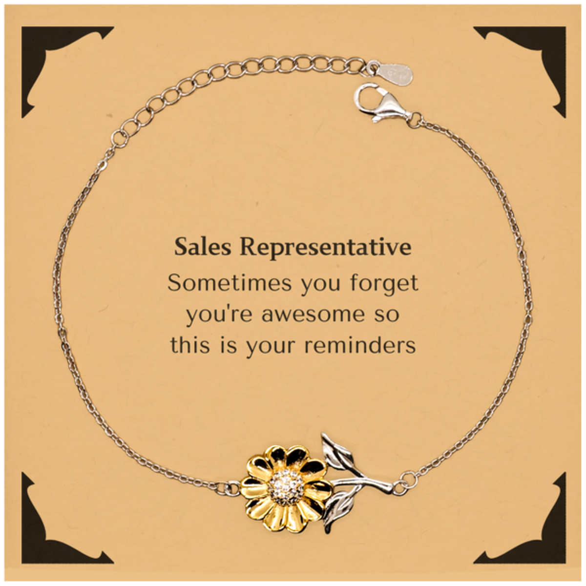 Sentimental Sales Representative Sunflower Bracelet, Sales Representative Sometimes you forget you're awesome so this is your reminders, Graduation Christmas Birthday Gifts for Sales Representative, Men, Women, Coworkers