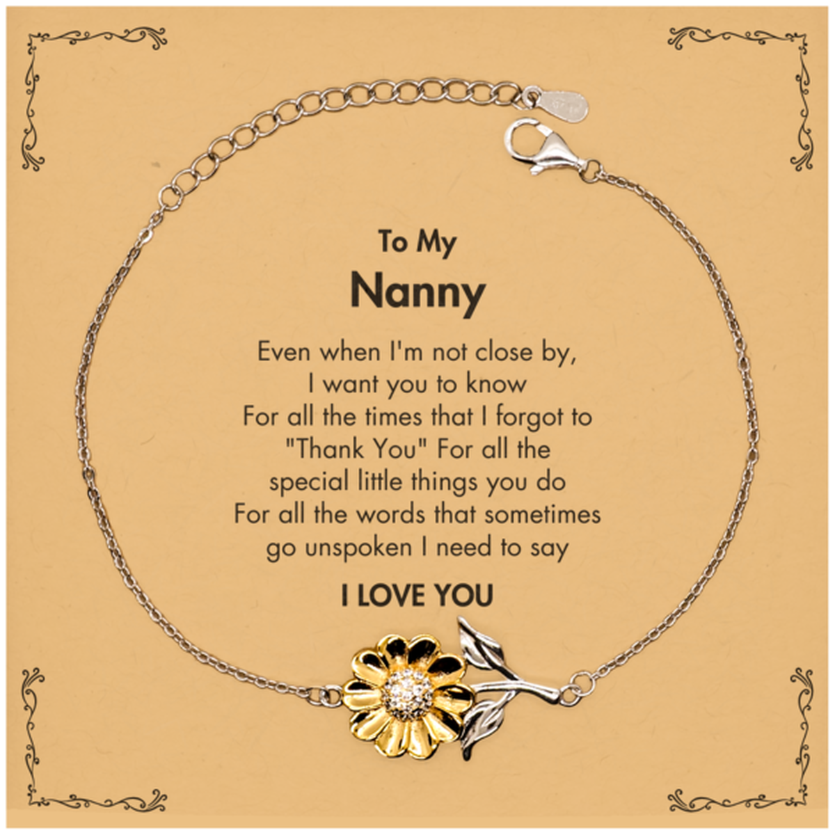 Thank You Gifts for Nanny, Keepsake Sunflower Bracelet Gifts for Nanny Birthday Mother's day Father's Day Nanny For all the words That sometimes go unspoken I need to say I LOVE YOU