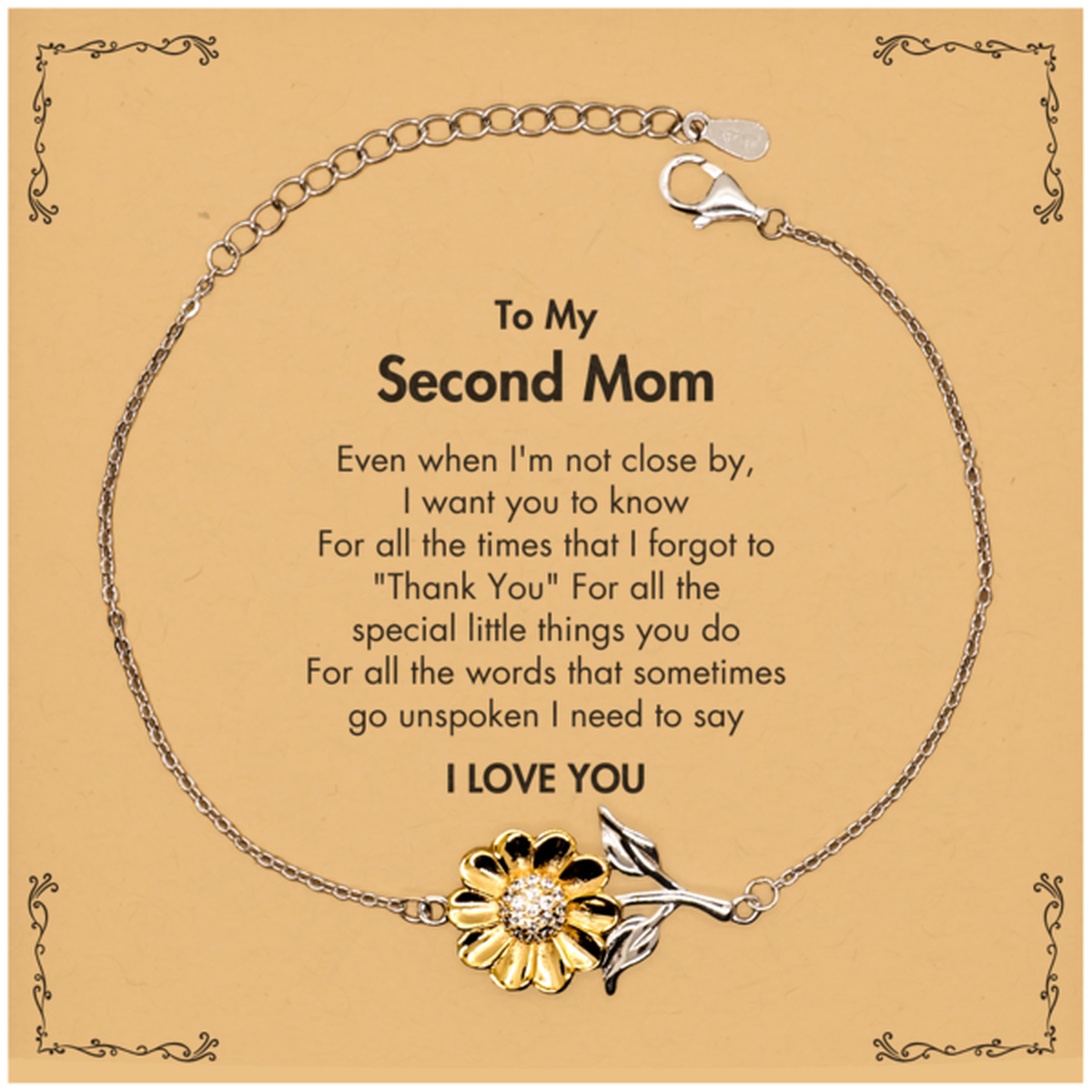 Thank You Gifts for Second Mom, Keepsake Sunflower Bracelet Gifts for Second Mom Birthday Mother's day Father's Day Second Mom For all the words That sometimes go unspoken I need to say I LOVE YOU