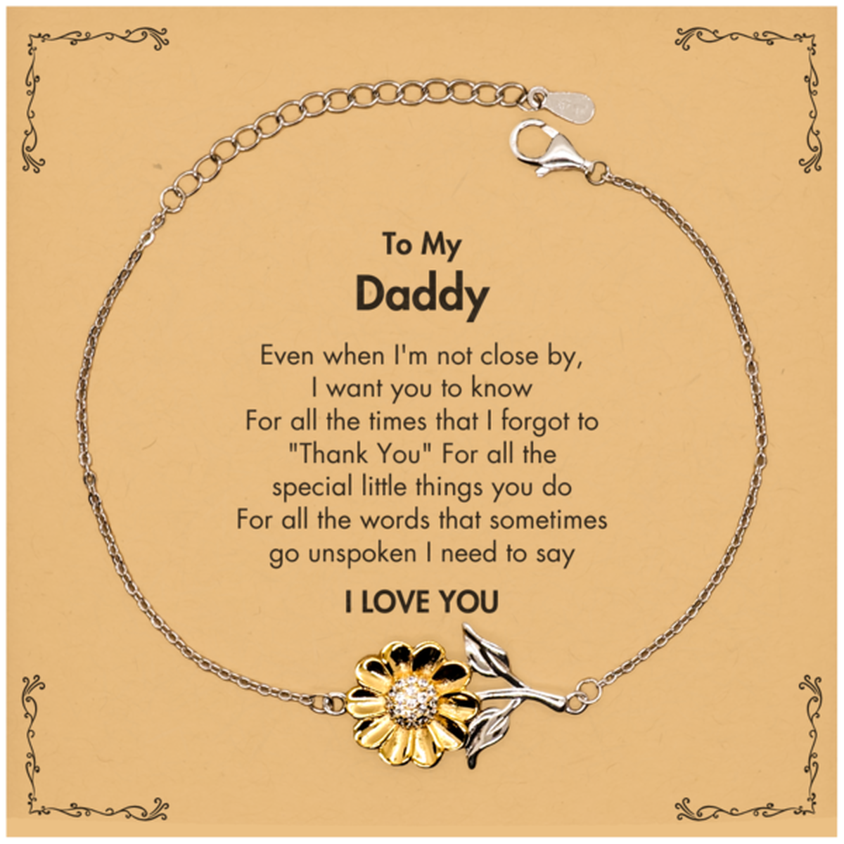 Thank You Gifts for Daddy, Keepsake Sunflower Bracelet Gifts for Daddy Birthday Mother's day Father's Day Daddy For all the words That sometimes go unspoken I need to say I LOVE YOU