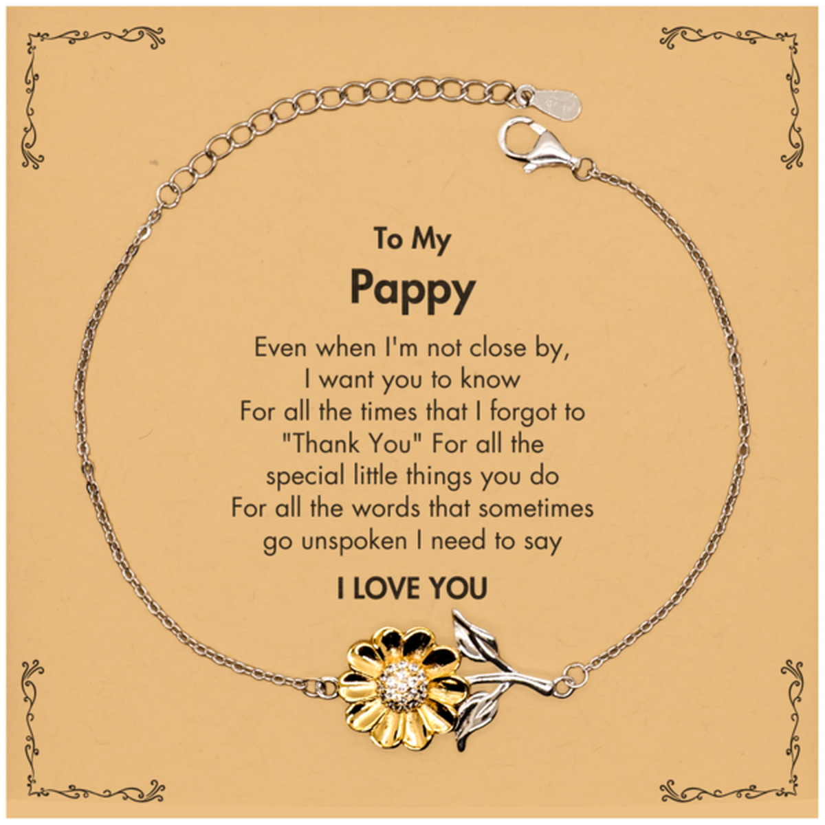 Thank You Gifts for Pappy, Keepsake Sunflower Bracelet Gifts for Pappy Birthday Mother's day Father's Day Pappy For all the words That sometimes go unspoken I need to say I LOVE YOU