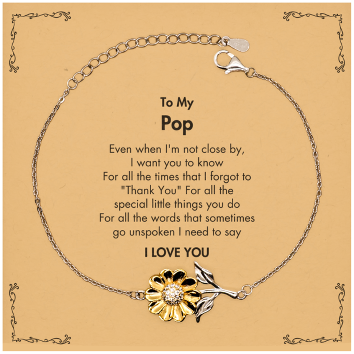 Thank You Gifts for Pop, Keepsake Sunflower Bracelet Gifts for Pop Birthday Mother's day Father's Day Pop For all the words That sometimes go unspoken I need to say I LOVE YOU