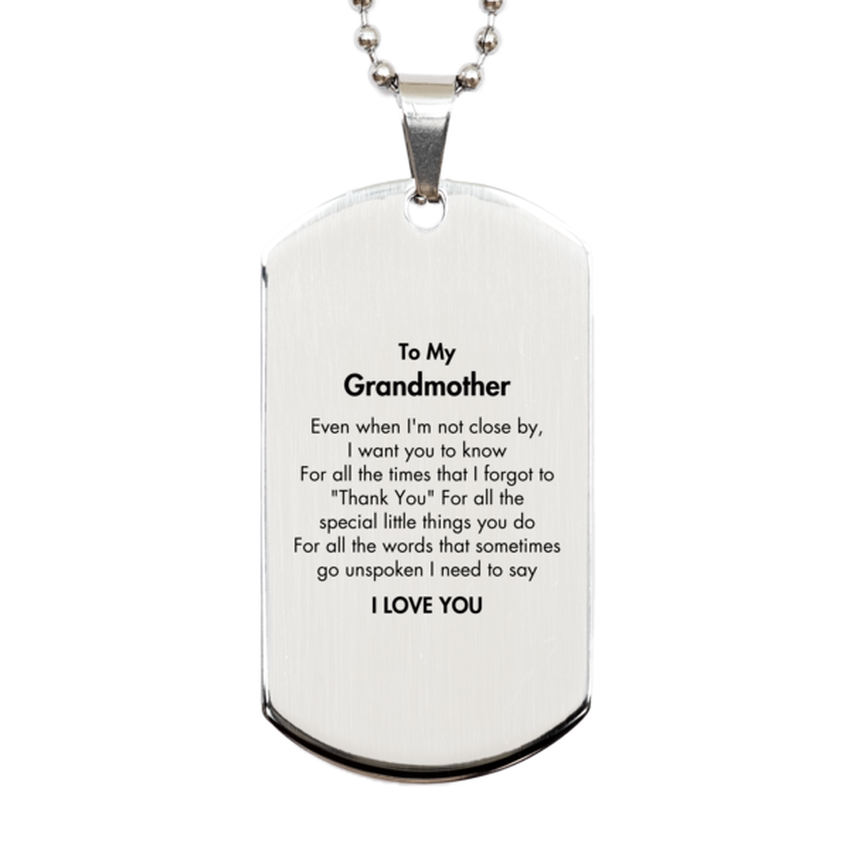 Thank You Gifts for Grandmother, Keepsake Silver Dog Tag Gifts for Grandmother Birthday Mother's day Father's Day Grandmother For all the words That sometimes go unspoken I need to say I LOVE YOU