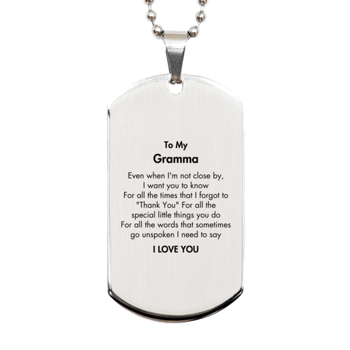 Thank You Gifts for Gramma, Keepsake Silver Dog Tag Gifts for Gramma Birthday Mother's day Father's Day Gramma For all the words That sometimes go unspoken I need to say I LOVE YOU