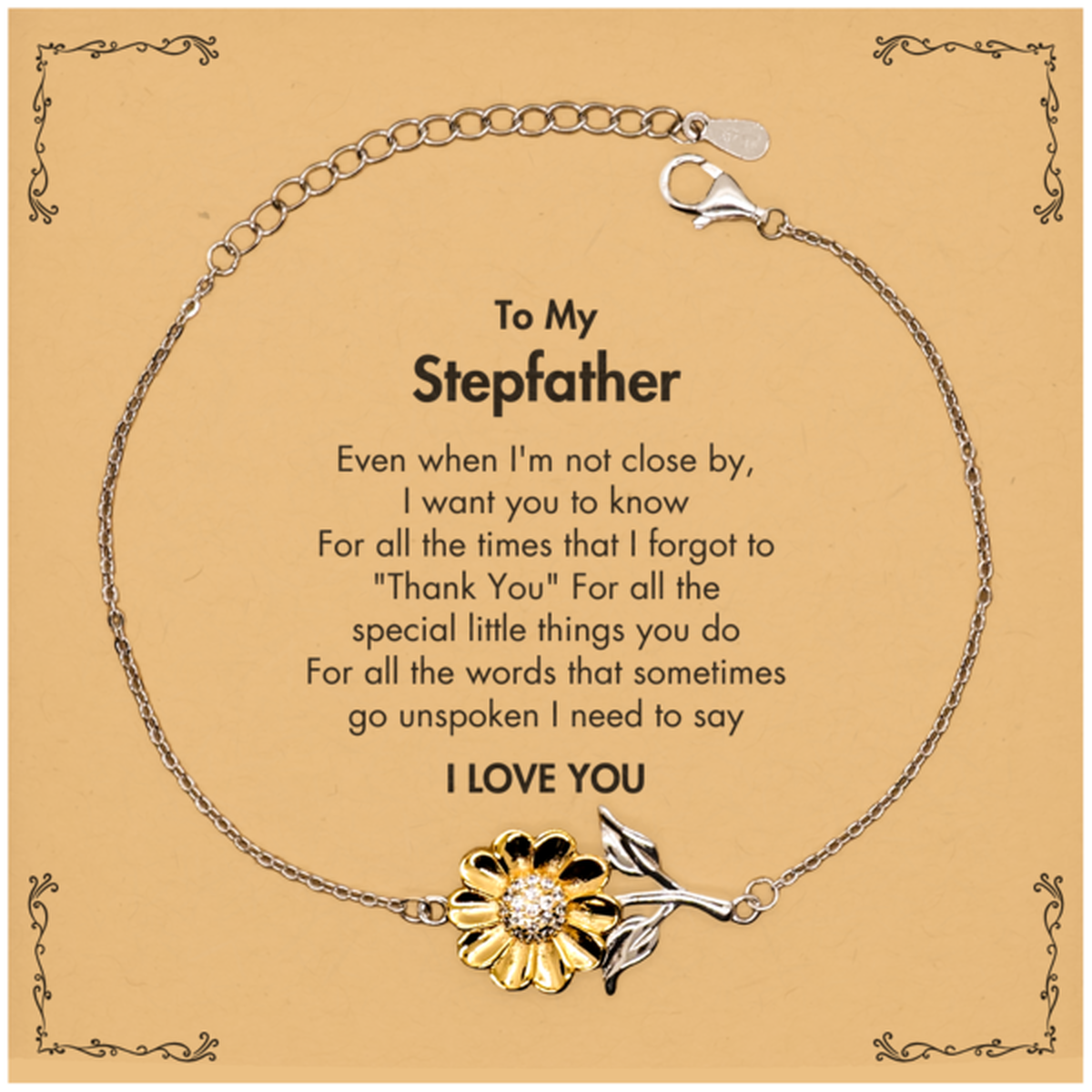 Thank You Gifts for Stepfather, Keepsake Sunflower Bracelet Gifts for Stepfather Birthday Mother's day Father's Day Stepfather For all the words That sometimes go unspoken I need to say I LOVE YOU