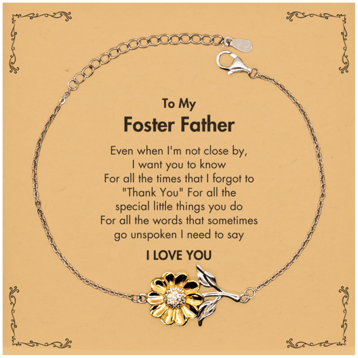 Thank You Gifts for Foster Father, Keepsake Sunflower Bracelet Gifts for Foster Father Birthday Mother's day Father's Day Foster Father For all the words That sometimes go unspoken I need to say I LOVE YOU