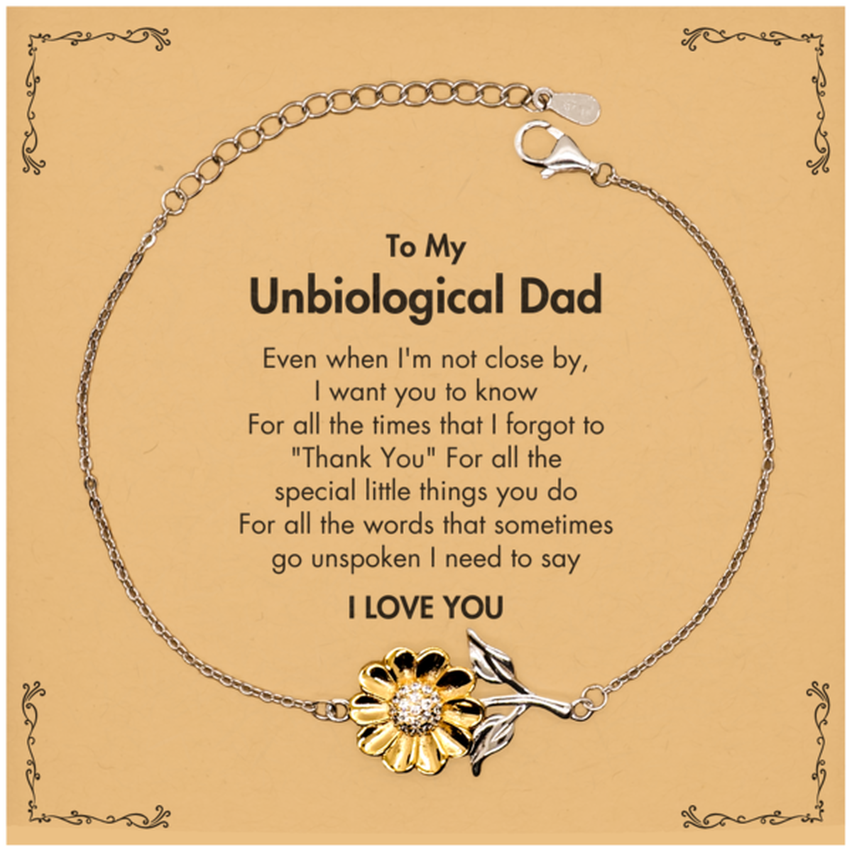 Thank You Gifts for Unbiological Dad, Keepsake Sunflower Bracelet Gifts for Unbiological Dad Birthday Mother's day Father's Day Unbiological Dad For all the words That sometimes go unspoken I need to say I LOVE YOU