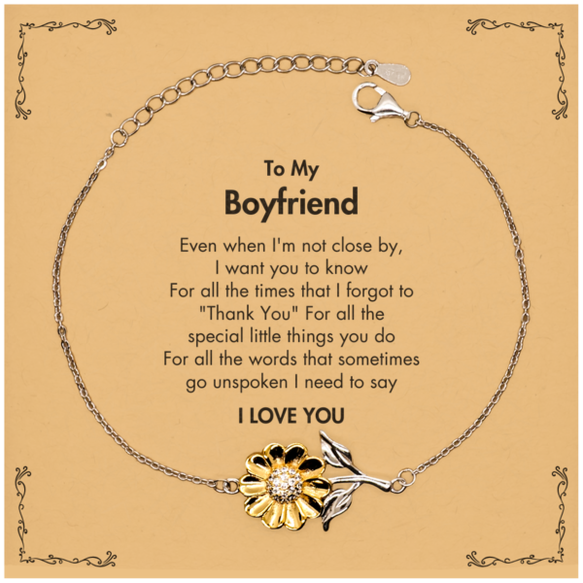 Thank You Gifts for Boyfriend, Keepsake Sunflower Bracelet Gifts for Boyfriend Birthday Mother's day Father's Day Boyfriend For all the words That sometimes go unspoken I need to say I LOVE YOU