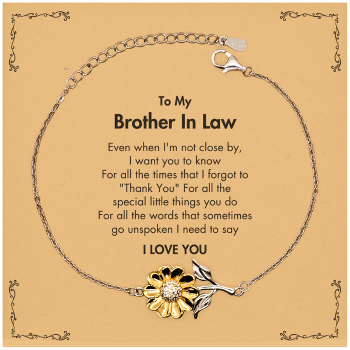 Thank You Gifts for Brother In Law, Keepsake Sunflower Bracelet Gifts for Brother In Law Birthday Mother's day Father's Day Brother In Law For all the words That sometimes go unspoken I need to say I LOVE YOU