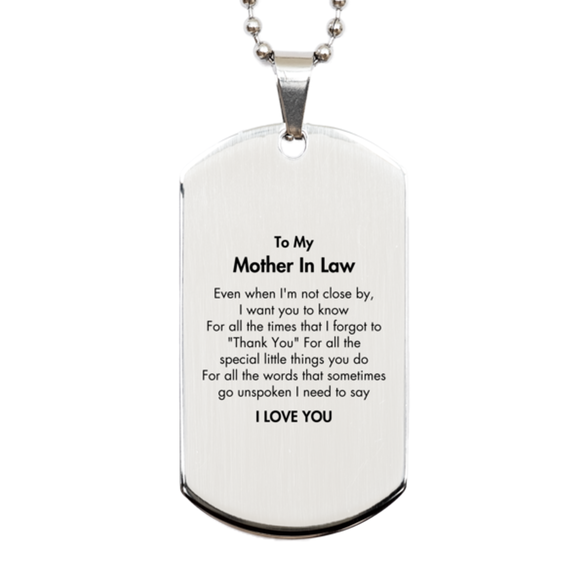 Thank You Gifts for Mother In Law, Keepsake Silver Dog Tag Gifts for Mother In Law Birthday Mother's day Father's Day Mother In Law For all the words That sometimes go unspoken I need to say I LOVE YOU